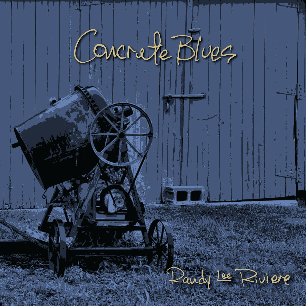 Randy Lee Riviere - Concrete Blues